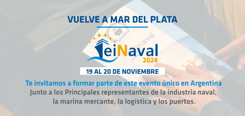 EINAVAL 2024 - El evento más importante de la Industria Naval vuelve a Mar del Plata